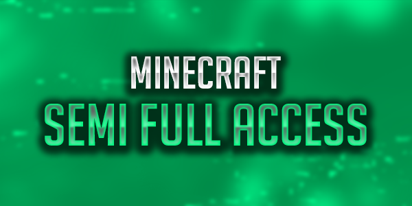 Minecraft: Semi Full Access